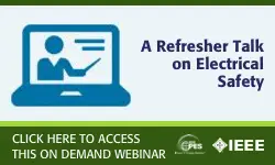 IEEE PES Webinar Series: A Refresher talk on Electrical Safety (Video)