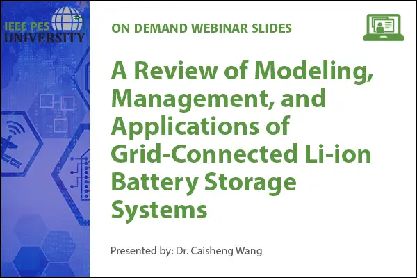 A Review of Modeling, Management, and Applications of Grid-Connected Li-ion Battery Storage Systems (Slides)