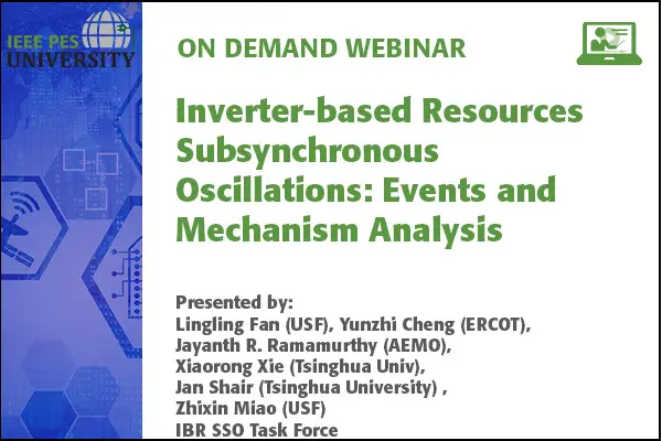 Inverter-based Resources Subsynchronous Oscillations: Events and Mechanism Analysis (video)