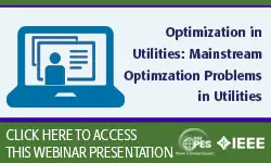 PES Webinar Series: Optimization in Utilities: Mainstream Optimization Problems in Utilities (Slides)