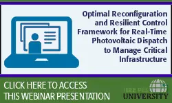 Optimal Reconfiguration and Resilient Control Framework for Real-Time Photovoltaic Dispatch to Manage Critical Infrastructure Session 1 (Slides)