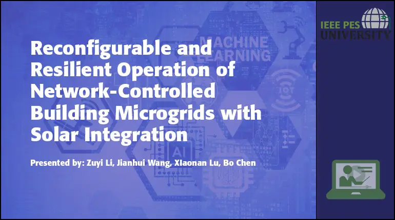 Reconfigurable and Resilient Operation of Network-Controlled Building Microgrids with Solar Integration (Video)