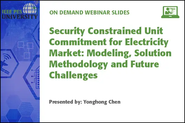 Security Constrained Unit Commitment for Electricity Market: Modeling, Solution Methodology and Future Challenges (Slides)