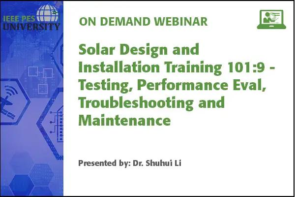 Solar Design and Installation Training 101:9 - Testing, Performance Eval, Troubleshooting and Maintenance