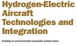 Volume 10: Issue 2: Article: Hydrogen-Electric Aircraft Technologies and Integration
