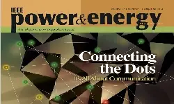 Power & Energy Magazine - Volume 12: Issue 3 - May/Jun 2014: Connecting the Dots: It''s All About Communication