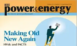Power & Energy Magazine - Volume 14: Issue 2 - Mar/Apr 2016: Making Old New Again: HVdc and FACTS Updates
