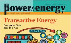 Power & Energy Magazine - Volume 14: Issue 3 -May/Jun 2016: Transactive Energy: Everyone Gets into the Act
