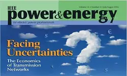 Power & Energy Magazine - Volume 14: Issue 4 - Jul/Aug 2016: Facing Uncertainties: The Economics of Transmission Networks
