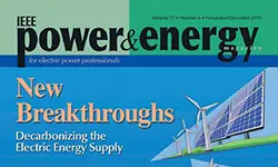 Power and Energy Magazine - Volume 17: Issue 6 - Nov/Dec 2019: New Breakthroughs: Decarbonizing the Electric Energy Supply
