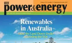 Power & Energy Magazine - Volume 19: Issue 5 - September/October 2021:  Renewables in Australia