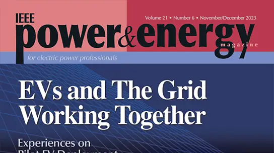 Power & Energy Magazine - Volume 21: Issue 6 - Nov./Dec. 2023:  Evs and the Grid Working Together