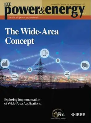 Power & Energy Magazine - Volume 23: Issue 1 - January/February 2025 - The Wide Area Concept