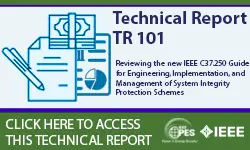 Reviewing the new IEEE C37.250 Guide for Engineering, Implementation, and Management of System Integrity Protection Schemes (TR101)