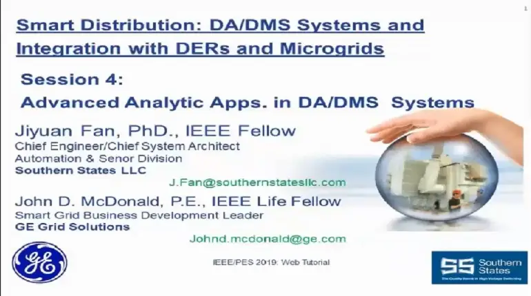 Smart Distribution: DA/DMS Systems and ADMS Integration with DERs and Microgrids - Session 4