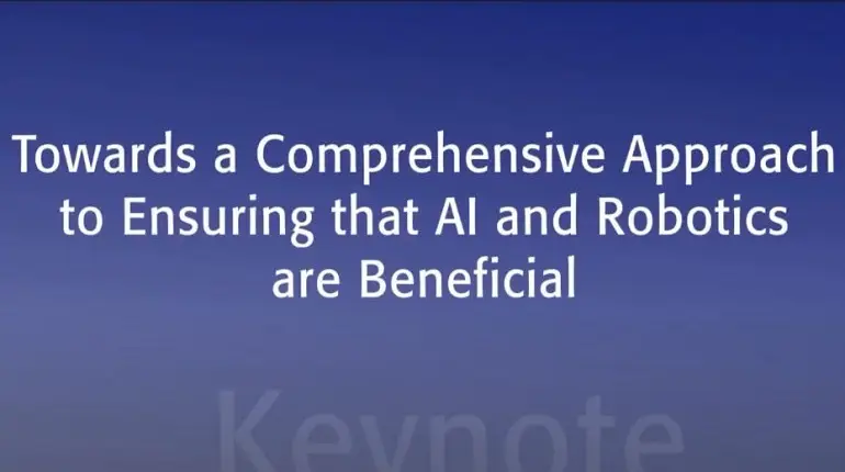 Towards a Comprehensive Approach to Ensuring that AI and Robotics are Beneficial: IEEE TechEthics Keynote with Wendell Wallach
