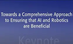 Towards a Comprehensive Approach to Ensuring that AI and Robotics are Beneficial: IEEE TechEthics Keynote with Wendell Wallach