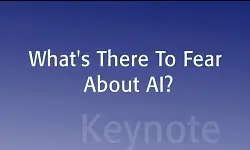 What''s There To Fear About AI?: IEEE TechEthics Keynote with Toby Walsh