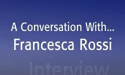 A Conversation with...Francesca Rossi: IEEE TechEthics