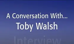 A Conversation with...Toby Walsh: IEEE TechEthics