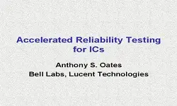 Accelerated Reliabilty Testing for ICs
