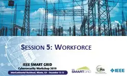 IEEE Smart Grid''s 2019 Cybersecurity Workshop Presentations- Panel 5: Workforce