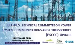 IEEE Smart Grid''s 2019 Cybersecurity Workshop Presentations- : IEEE PSCCC Update