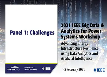 Big Data Applications in Power Systems: Panel 1-Challenges