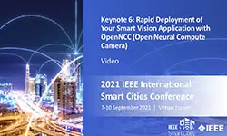 Keynote 6: Rapid Deployment of Your Smart Vision Application with OpenNCC (Open Neural Compute Camera)