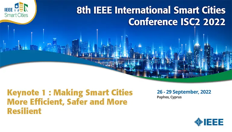 Keynote 1 : Making Smart Cities More Efficient, Safer and More Resilient