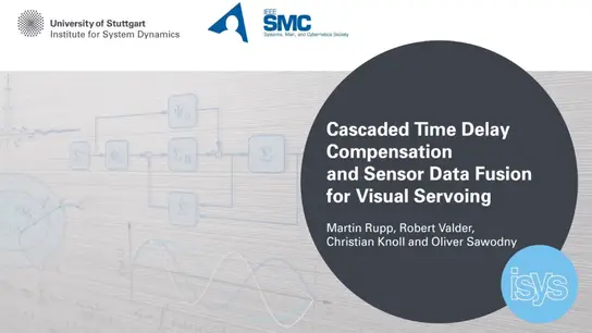 Cascaded Time Delay Compensation and Sensor Data Fusion for Visual Servoing