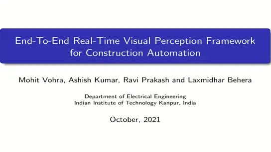 End to End Real Time Visual Perception Framework for Construction Automation