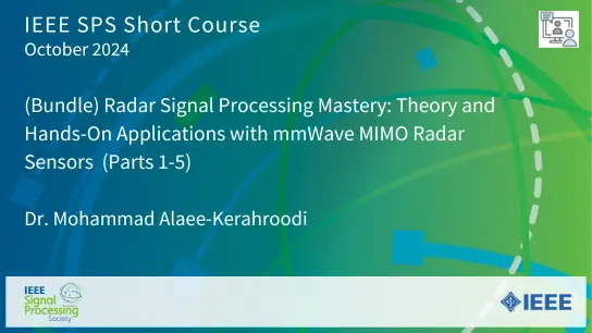 Short Course Bundle: Radar Signal Processing Mastery: Theory and Hands-On Applications with mmWave MIMO Radar Sensors (Parts 1-5)