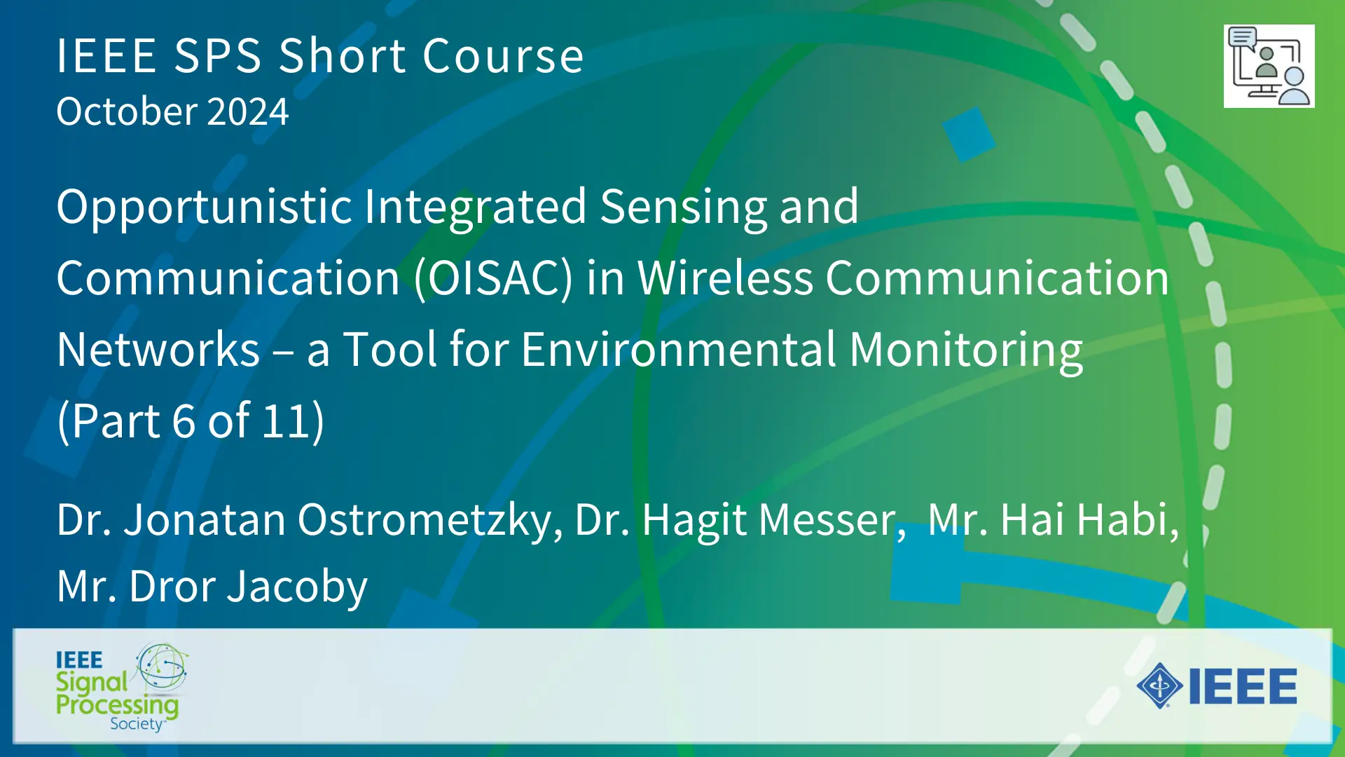 Short Course: Opportunistic Integrated Sensing and Communication (OISAC) in Wireless Communication Networks - a Tool for Environmental Monitoring (Part 6 of 11)