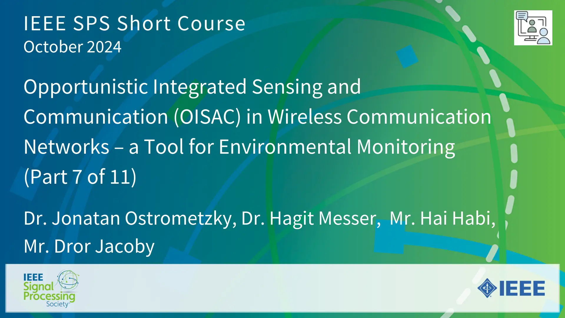 Short Course: Opportunistic Integrated Sensing and Communication (OISAC) in Wireless Communication Networks - a Tool for Environmental Monitoring (Part 7 of 11)