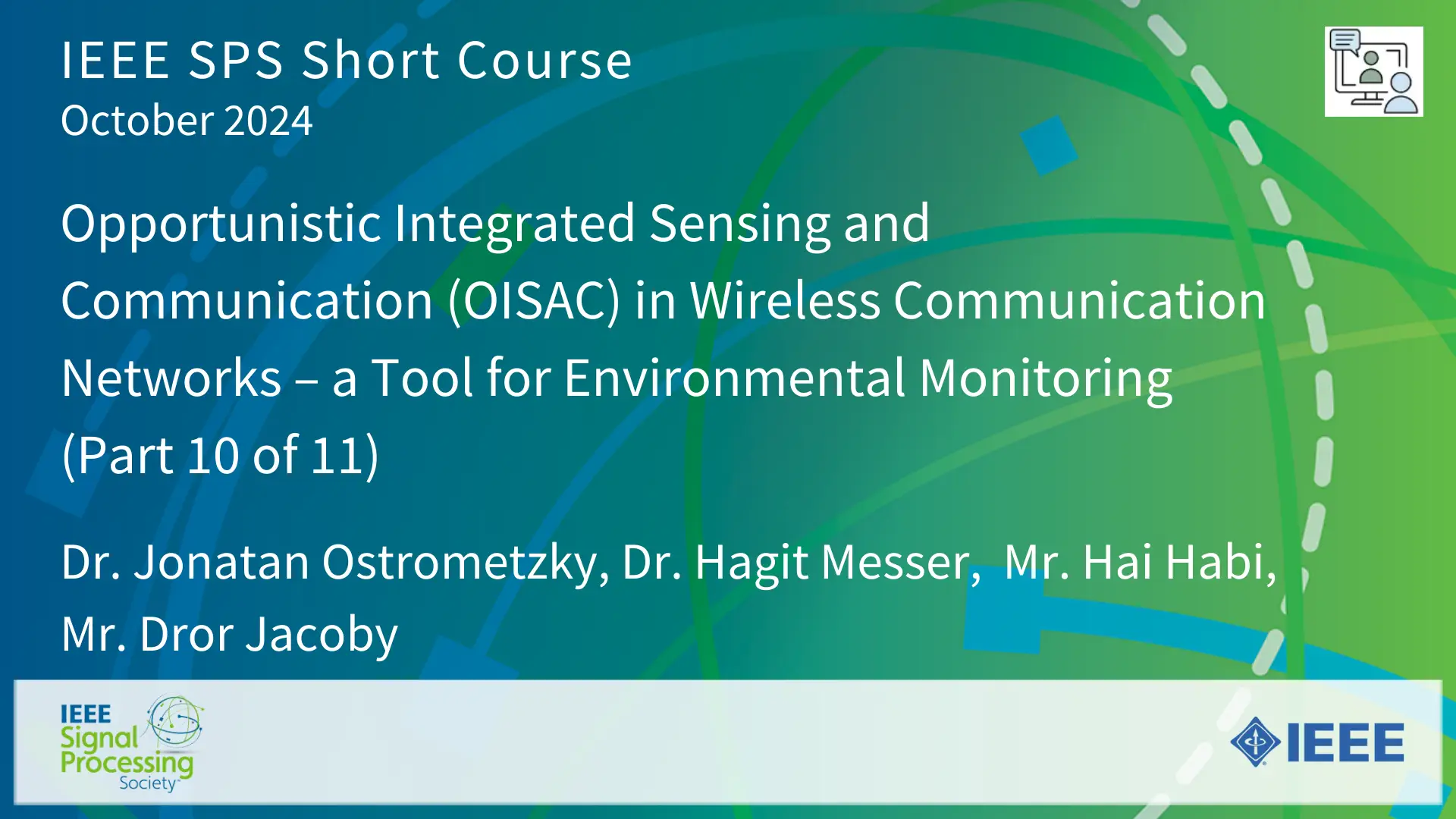 Short Course: Opportunistic Integrated Sensing and Communication (OISAC) in Wireless Communication Networks - a Tool for Environmental Monitoring (Part 10 of 11)