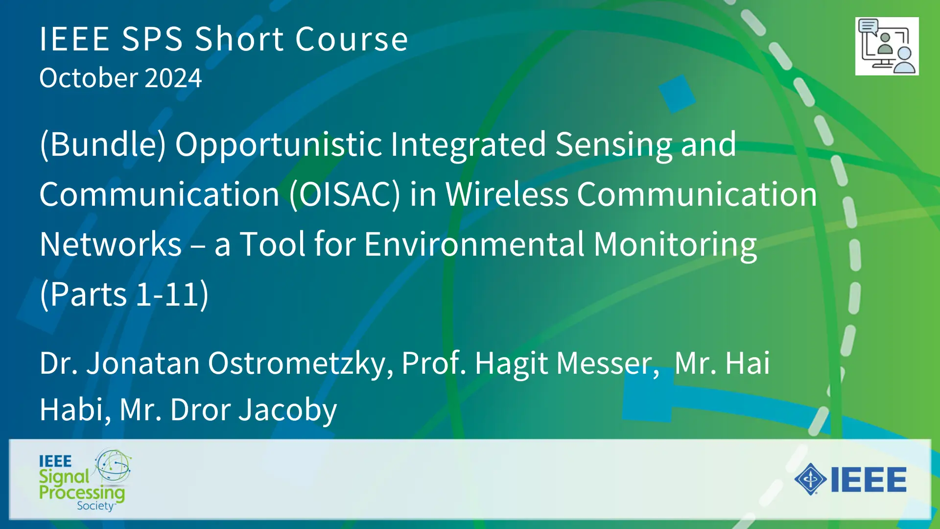 Short Course Bundle: Opportunistic Integrated Sensing and Communication (OISAC) in Wireless Communication Networks - a Tool for Environmental Monitoring (Parts 1 - 11)