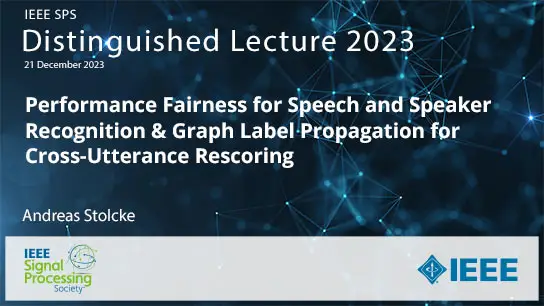 Performance Fairness for Speech and Speaker Recognition & Graph Label Propagation for Cross-Utterance Rescoring