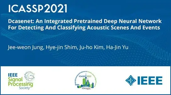 Dcasenet: An Integrated Pretrained Deep Neural Network For Detecting And Classifying Acoustic Scenes And Events