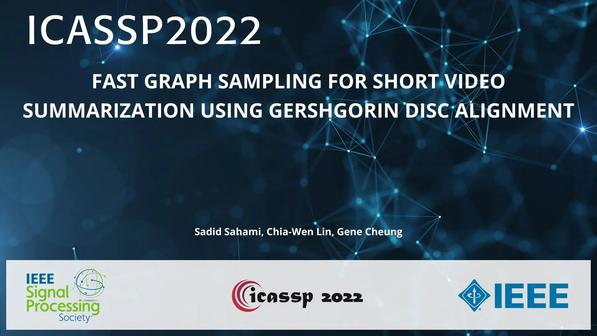 FAST GRAPH SAMPLING FOR SHORT VIDEO SUMMARIZATION USING GERSHGORIN DISC ALIGNMENT