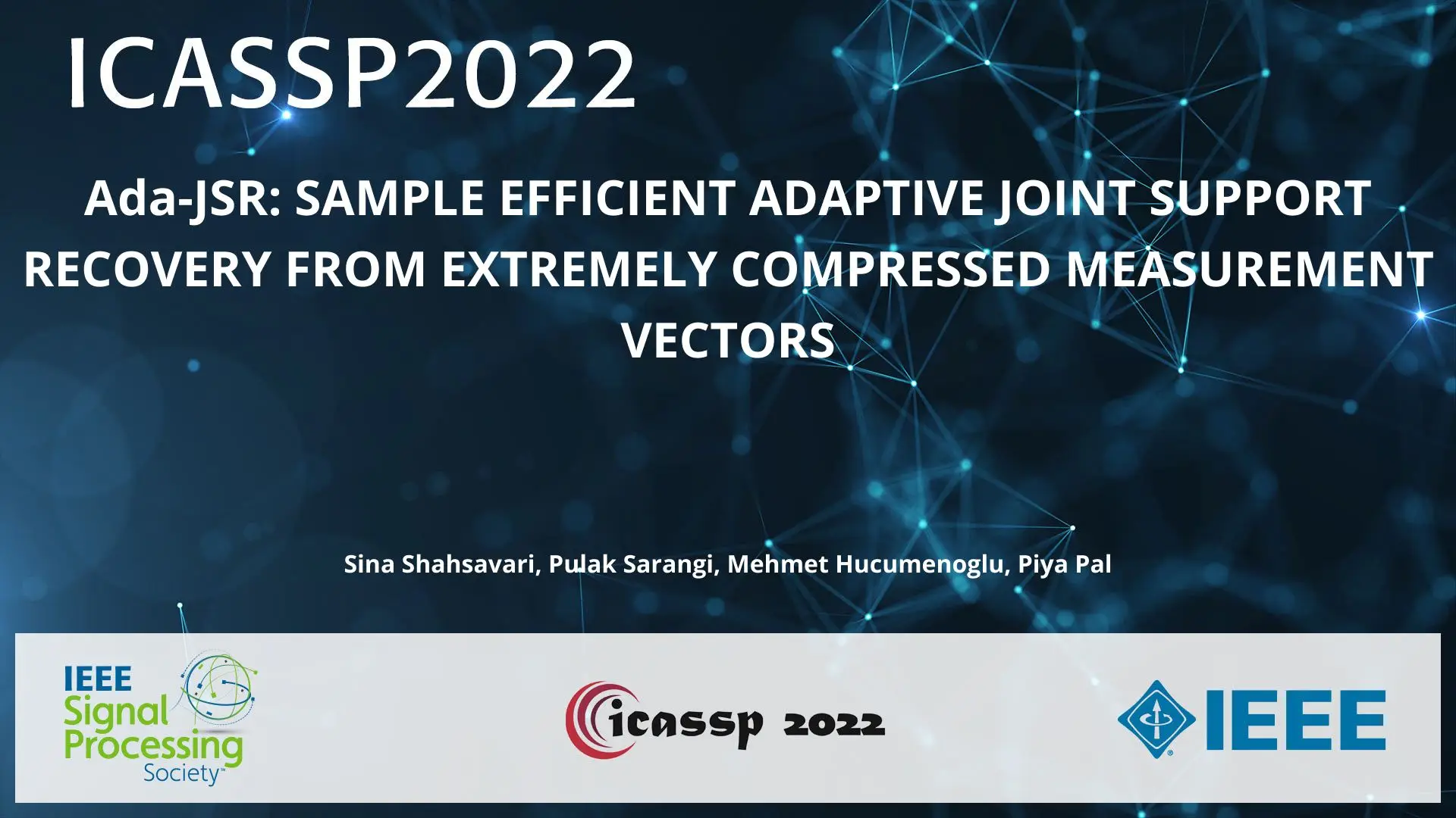 Ada-JSR: SAMPLE EFFICIENT ADAPTIVE JOINT SUPPORT RECOVERY FROM EXTREMELY  COMPRESSED MEASUREMENT VECTORS | IEEE Signal Processing Society Resource  Center