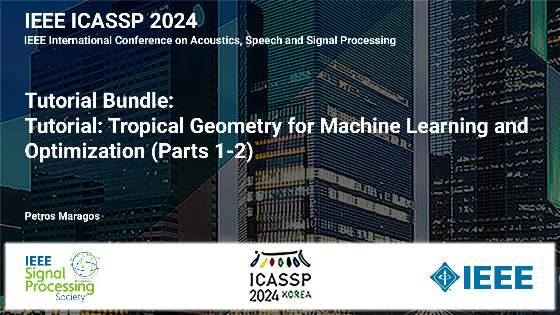 Tutorial Bundle: Tropical Geometry for Machine Learning and Optimization  (Parts 1-2)