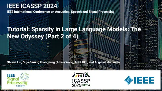 Tutorial: Sparsity in Large Language Models: The New Odyssey (Part 2 of 4)