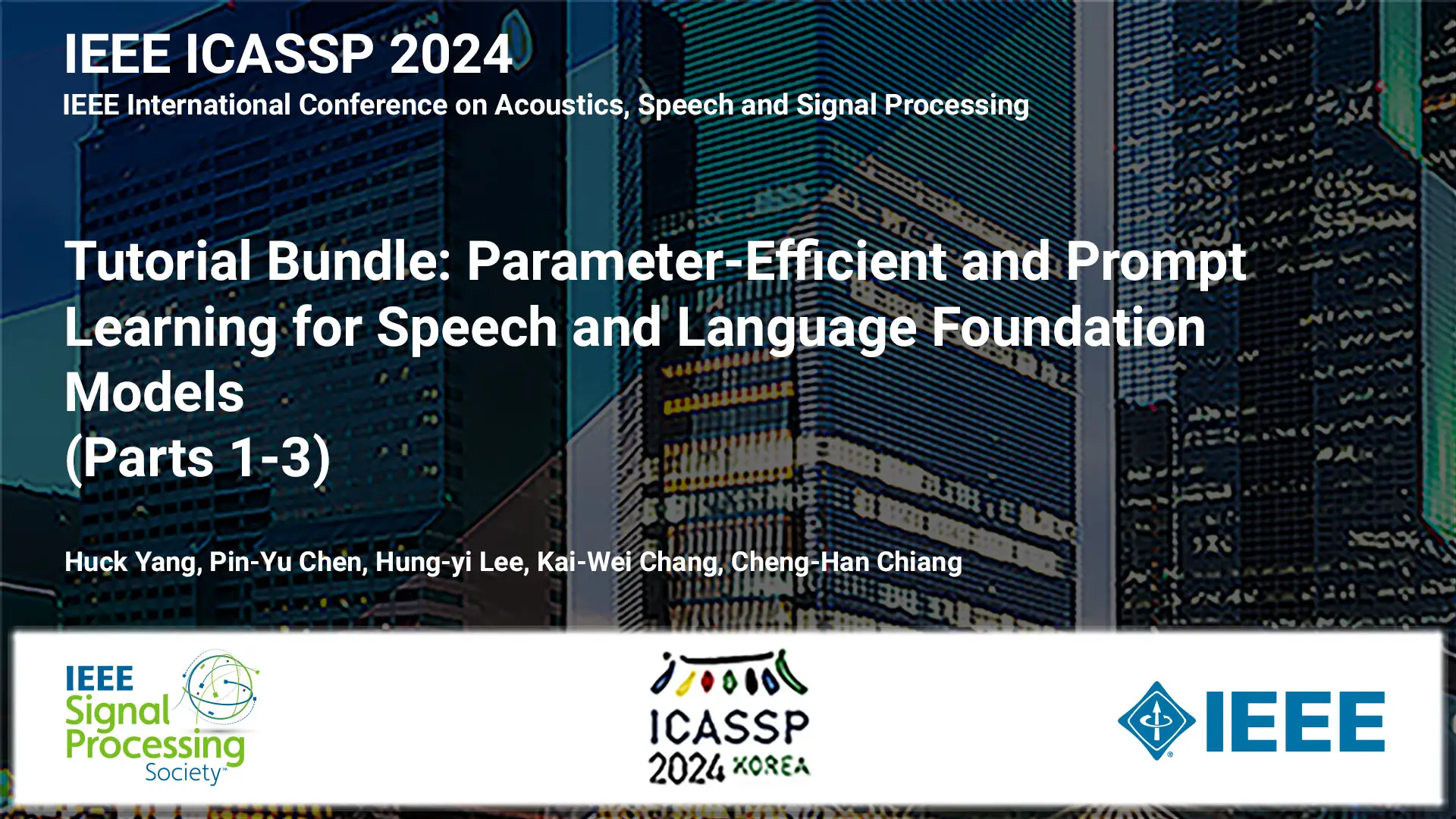 Tutorial Bundle: Parameter-Efficient and Prompt Learning for Speech and Language Foundation Models (Parts 1-3), ICASSP 2024