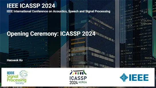 Opening Ceremony: ICASSP 2024