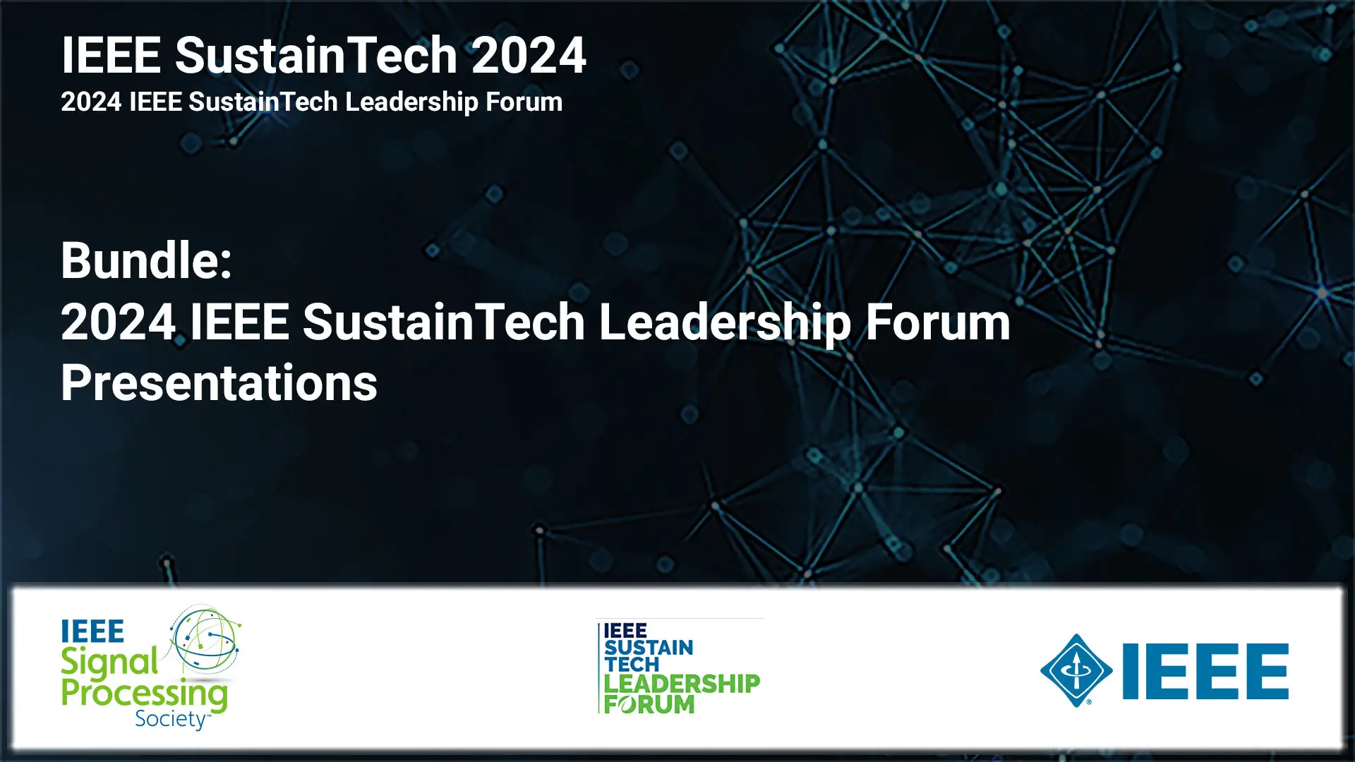 Bundle: 2024 IEEE SustainTech Leadership Forum