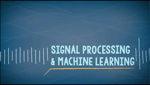 Signal Processing and Machine Learning