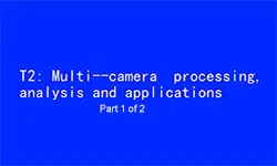 ICIP 2017 Tutorial - Multi-Camera Processing, Analysis and Applications [Part 1 of 2]