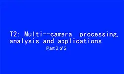 ICIP 2017 Tutorial - Multi-Camera Processing, Analysis and Applications [Part 2 of 2]