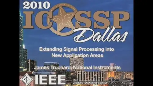 ICASSP 2010 - Extending Signal Processsing Into New Application Areas